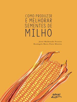 cover image of Como produzir e melhorar sementes de milho